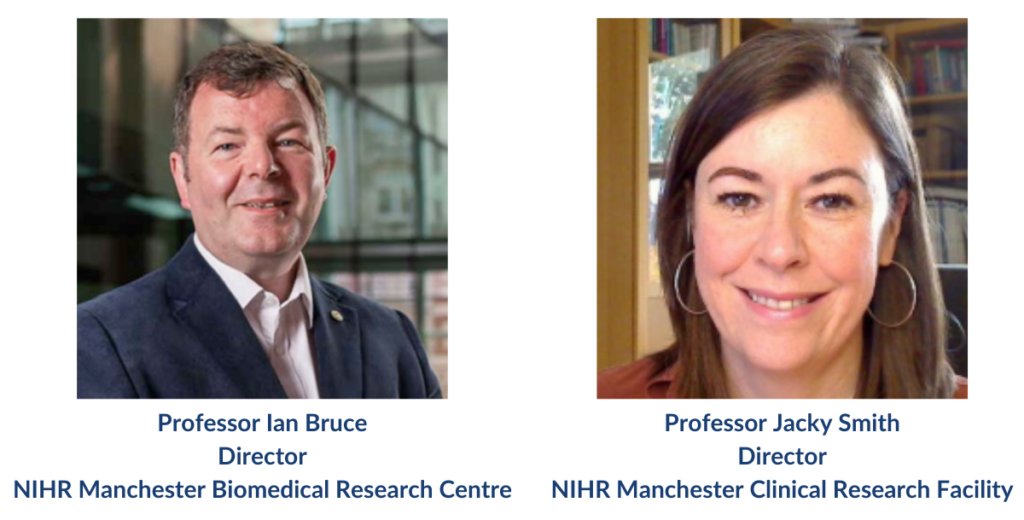 Professor Ian Bruce, Director, NIHR Manchester Biomedical Research Centre and Professor Jacky Smith, Director, NIHR Manchester Clinical Research Facility